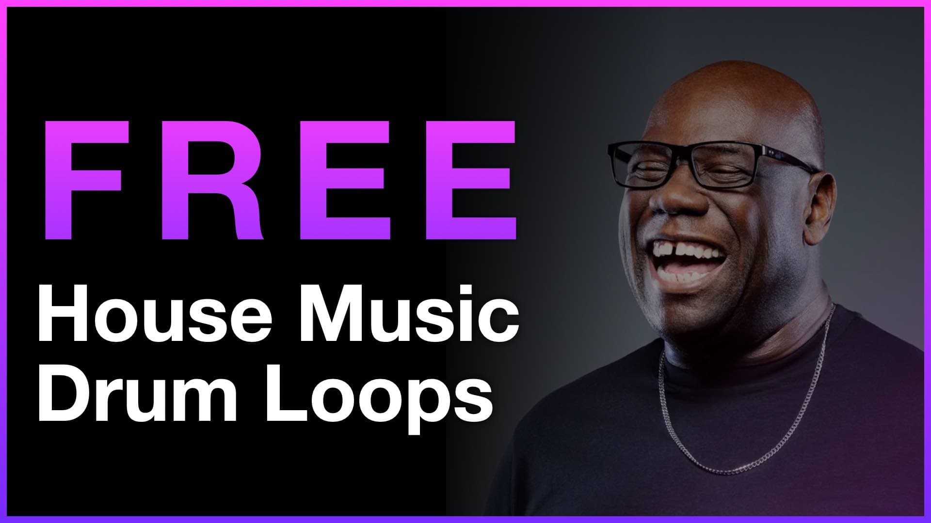 Free House Music Drum Loops banner featuring a smiling Carl Cox
