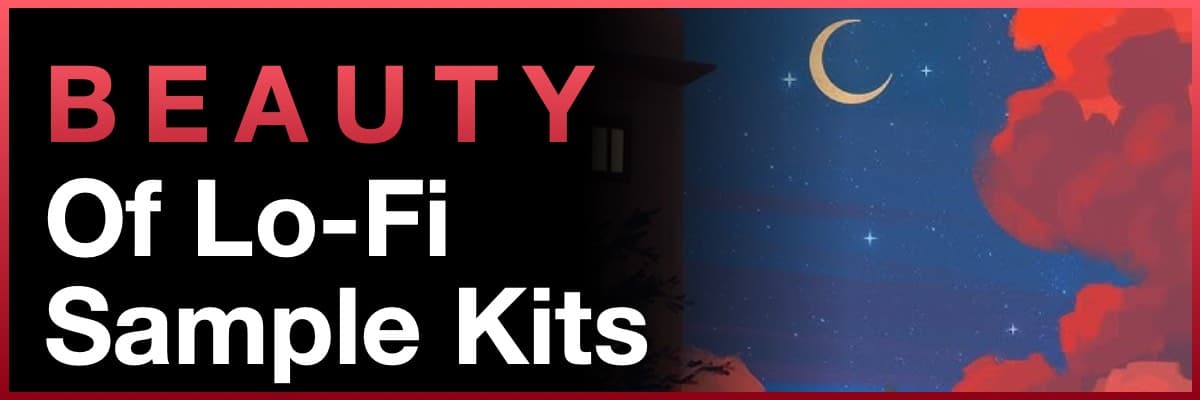 the beauty of lofi sample kits