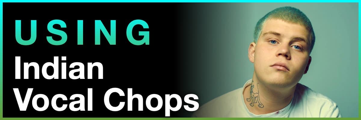 Using Indian Vocal Chops banner featuring a portrait of Yung Lean